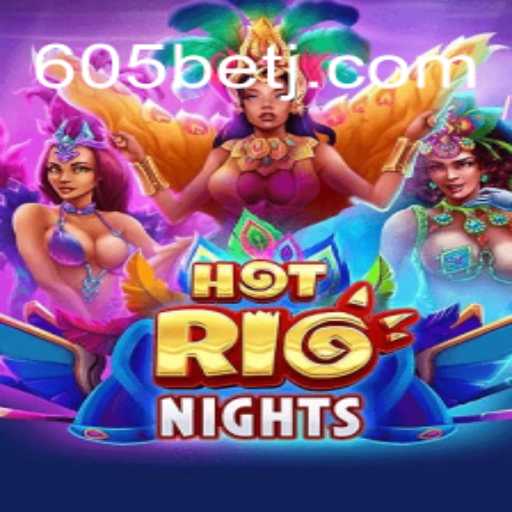 Descubra a Emoção do Jogo HotRioNights e a Estratégia de 605bet